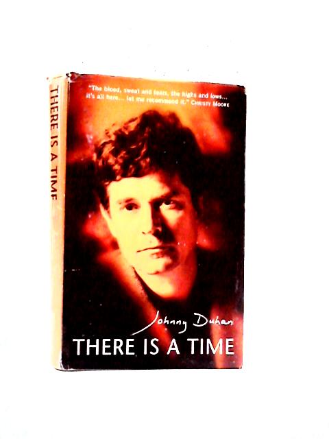 There is a Time By Johnny Duhan