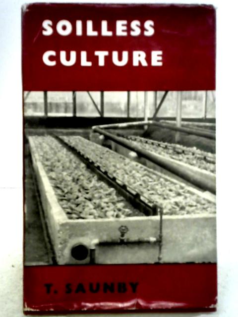 Soilless Culture By T. Saunby