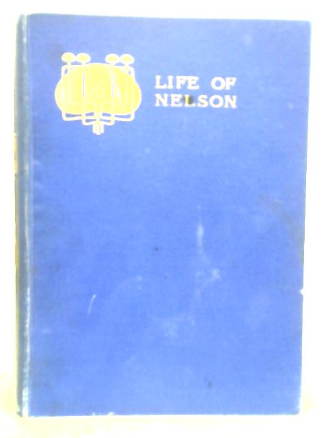 The Life of Nelson ... Newly Edited , with Notes and a Chronological Table von Robert Southey