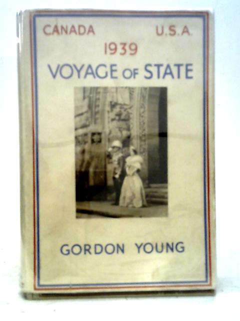 Voyage of State By G. Gordon Young