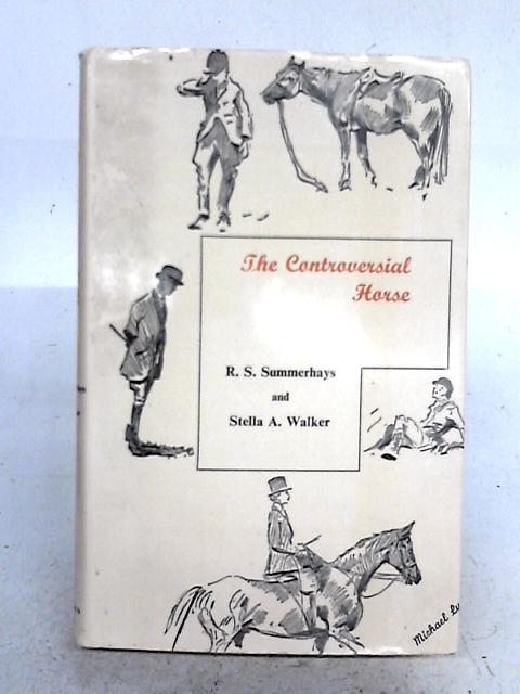 Controversial Horse By R.S. Summerhays and Stella A. Walker