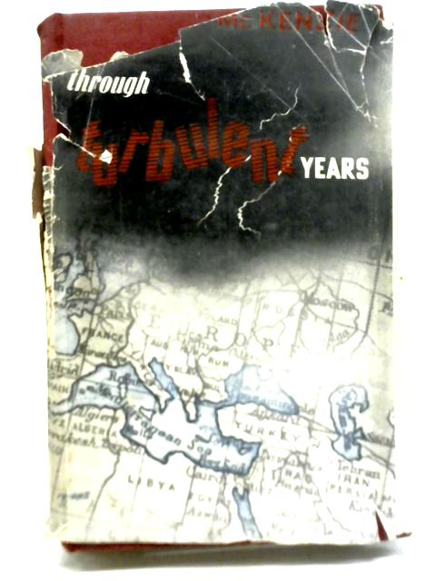 Through Turbulent Years von Vernon McKenzie