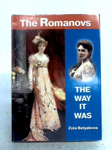 Romanovs. The Way It Was By Zoia Belyakova