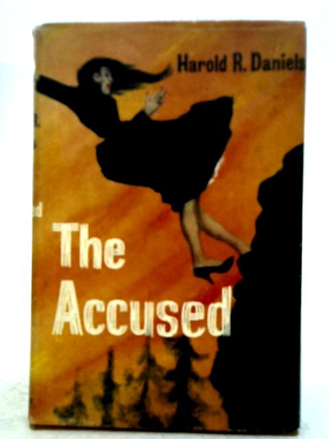 The Accused By Harold R. Daniels