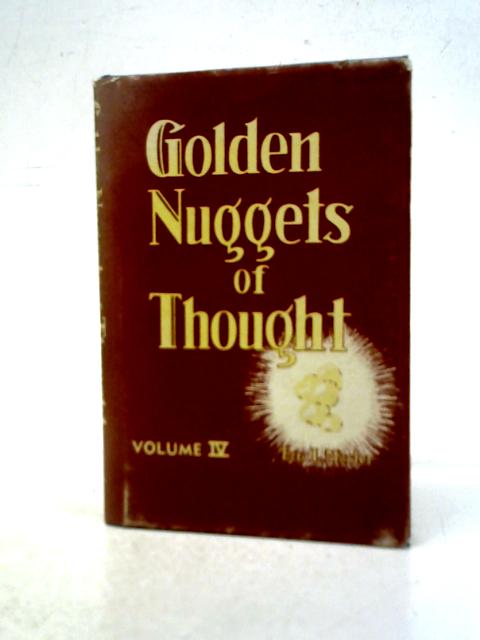 Golden Nuggets of Thought Vol IV By Ezra L. Marler