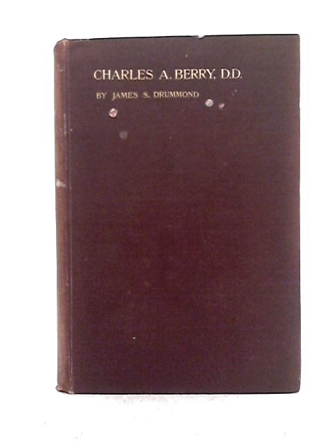 Charles A. Berry; A Memoir By James S. Drummond