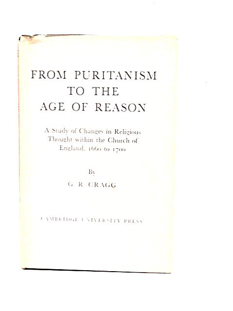 From Puritanism to the Age of Reason By G.R. Cragg