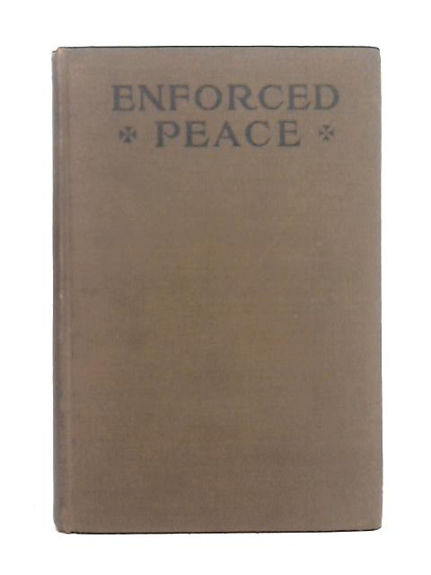 Enforced Peace; Proceedings of the First National Assemblage von Unstated