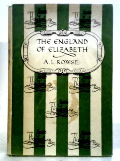 The England of Elizabeth: The Structure of Society. By A. L. Rowse