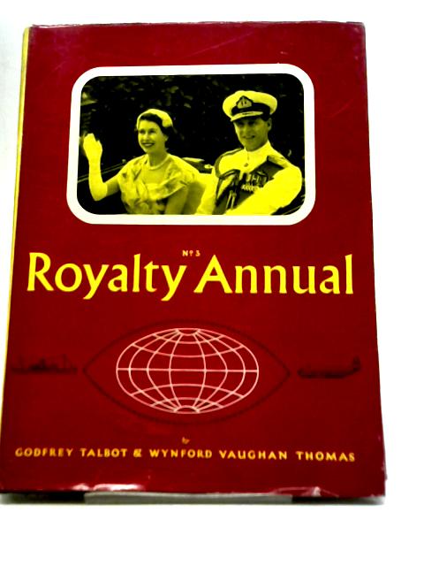 Royalty Annual By Godfrey Talbot & Wynford Vaughan Thomas