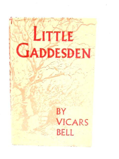 Little Gaddesden : The Story of an English Parish By Vicars Bell