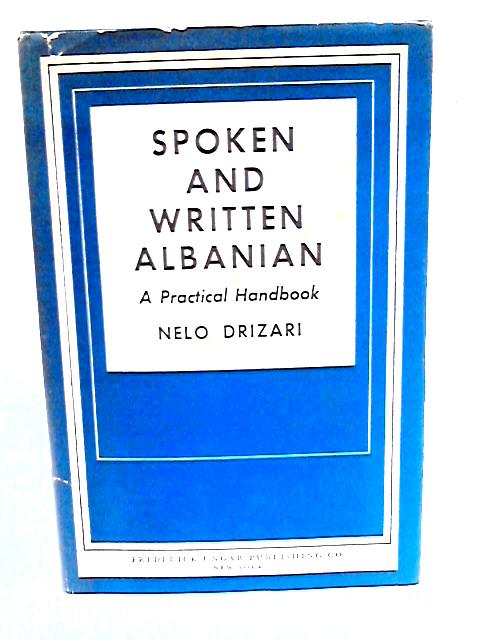 Spoken and Written Albanian - A Practical Handbook By Nelo Drizari