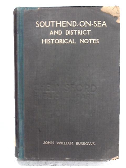 Southend on Sea and District Historical Notes By John William Burrows