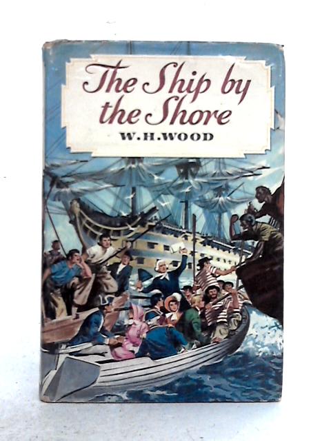 The Ship By the Shore von W.H. Wood