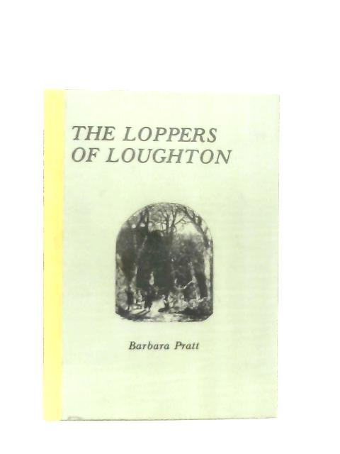 Loppers of Loughton von Barbara Pratt