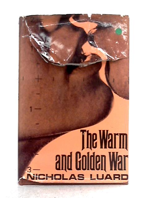 The Warm and Golden War By Nicholas Luard
