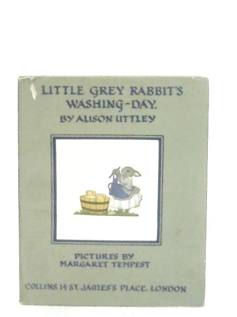 Little Grey Rabbit's Washing-Day By Alison Uttley