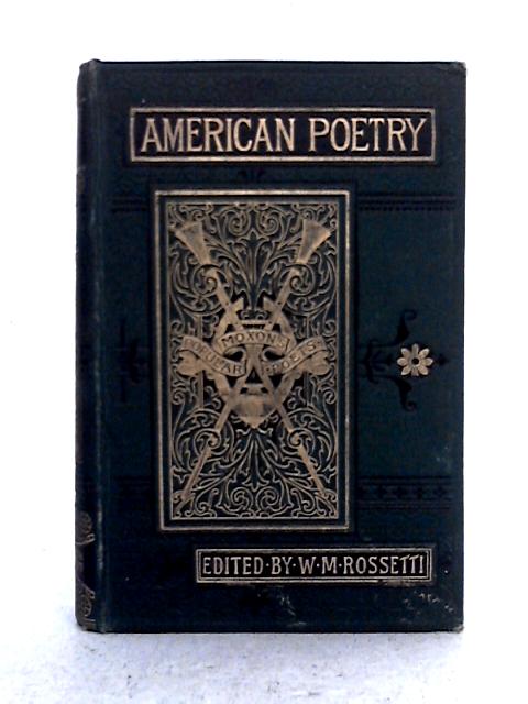 American Poetry By William Rossetti (ed.)