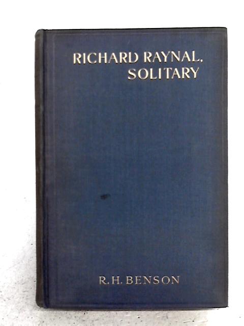 The History of Richard Raynal By Robert Hugh Benson