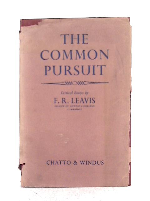 The Common Pursuit By F.R. Leavis