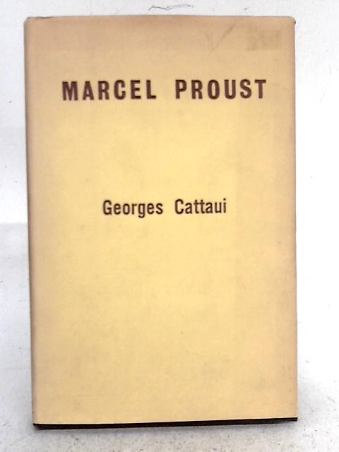 Marcel Proust By Georges Cattaui