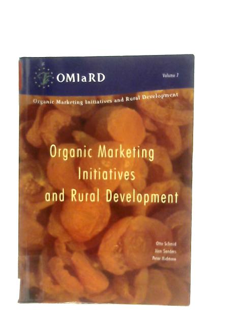 Organic Marketing Initiatives and Rural Development (Volume 70 By Otto Schmid et al