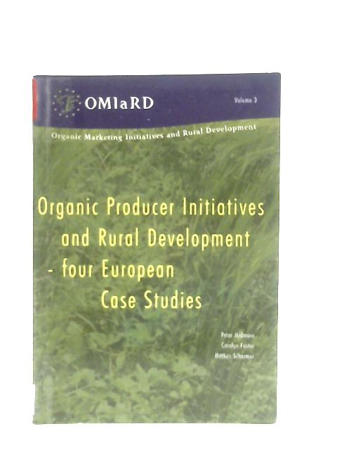 Organic Producer Initiatives and Rural Development. Four European Case Studies By Peter Midmore et al