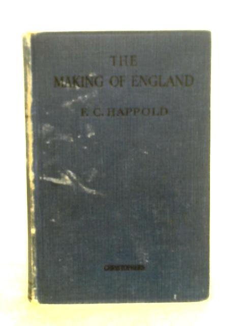 The Making of England von F. Crossfield Happold