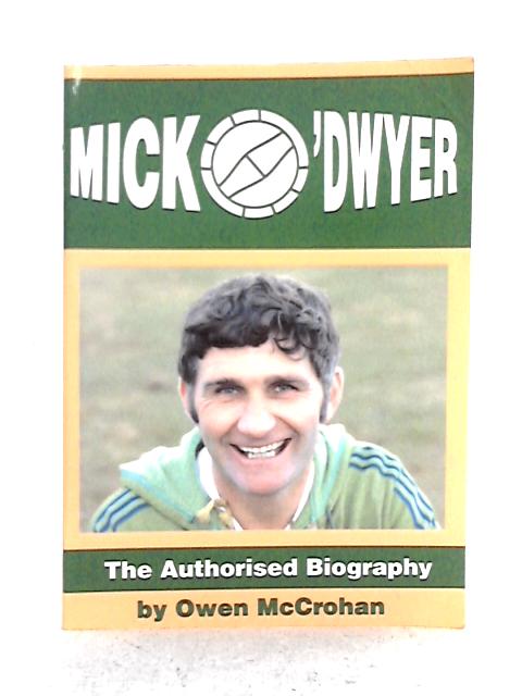 Mick Dwyer Authorised Biography By Owen McCrohan