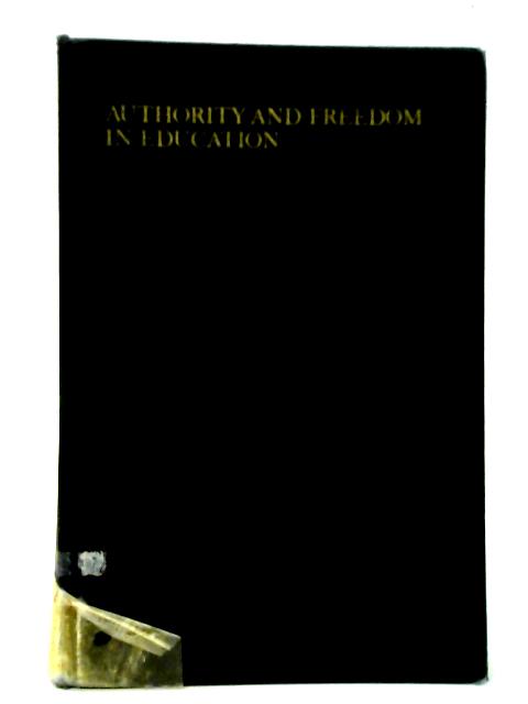 Authority and Freedom in Education: An Introduction to the Philosophy of Education By P. Nash