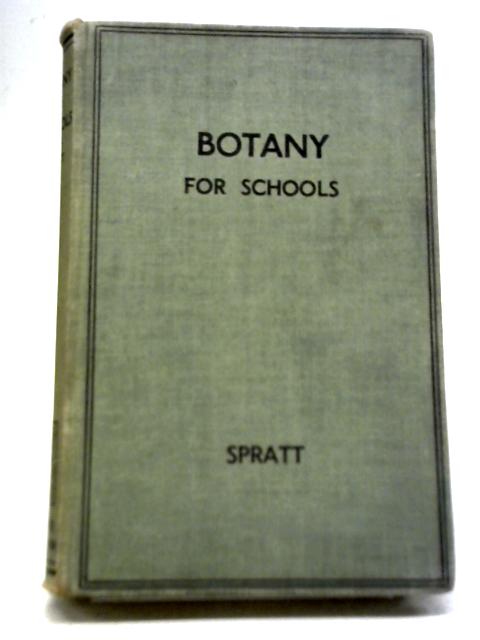 Botany for Schools By E. R. Spratt & A. V. Spratt