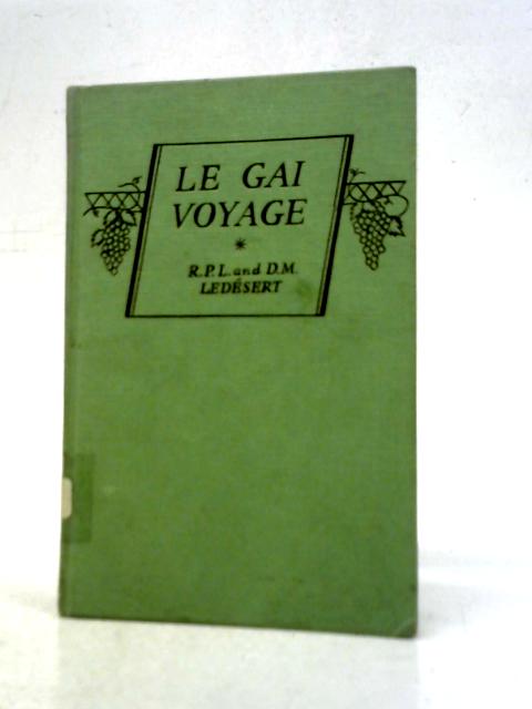 Le gai voyage By R.P.L.Ledesert & D.M.Ledesert