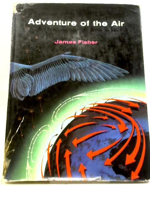 Adventure of The Air By James Fisher