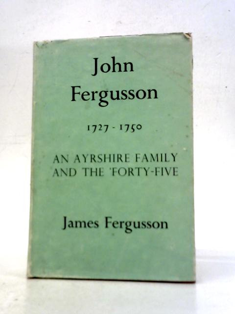 John Fergusson 1727-1750 By James Fergusson