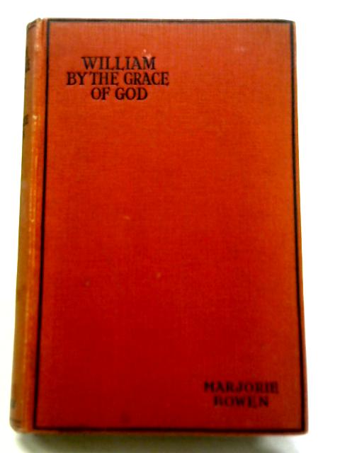 William, by the Grace of God von Marjorie Bowen