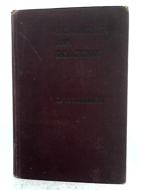 Democracy and Reaction By L.T. Hobhouse
