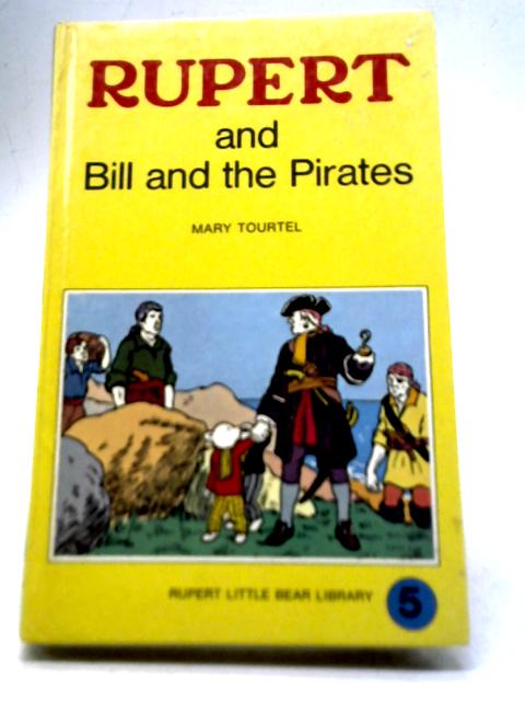 Rupert and Bill and The Pirates By Mary Tourtel