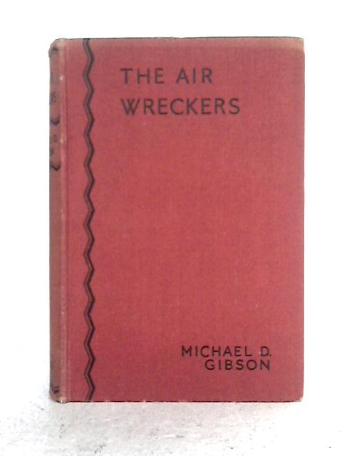 The Air Wreckers By Michael D. Gibson