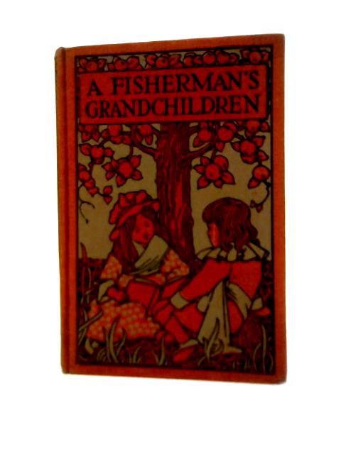 The Fisherman's Grandchildren von By the  of 'The Babes in the Basket'