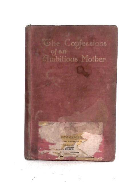 The Confessions of an Ambitious Mother By Unstated