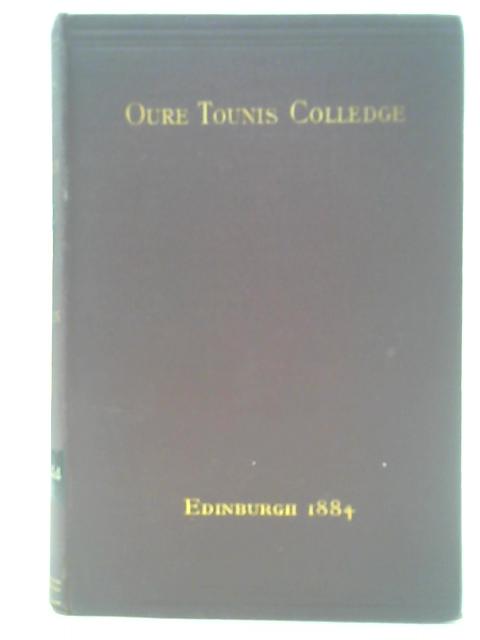 Oure Tounis Colledge Sketches Of The History Of The Old College Of Edinburgh von John Harrison
