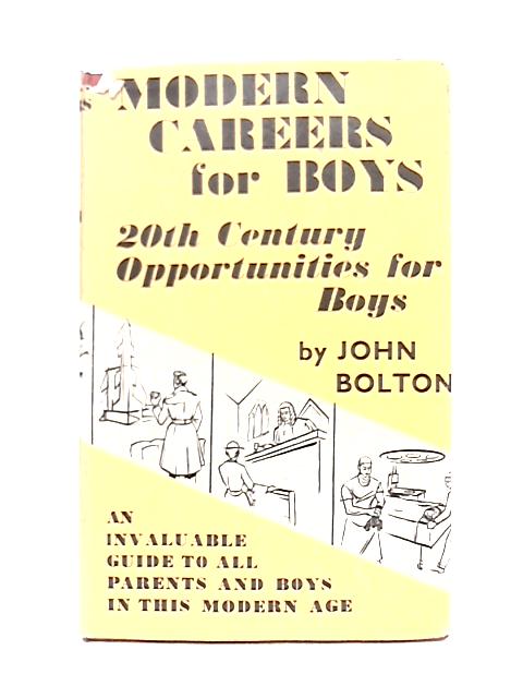 Modern Careers for Boys By John Bolton