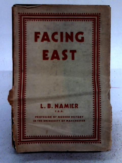 Facing East By L. B. Namier