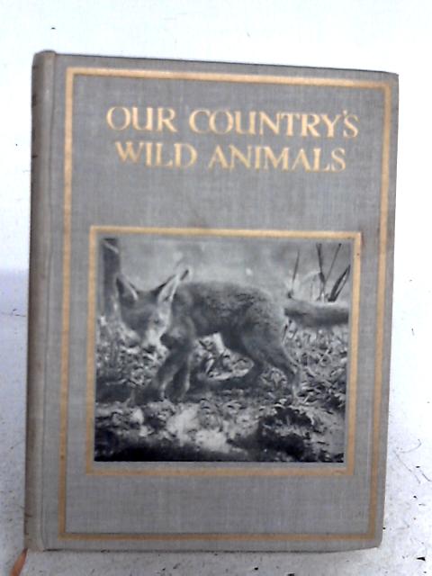 Our Country's Wild Animals By H Mortimer Batten
