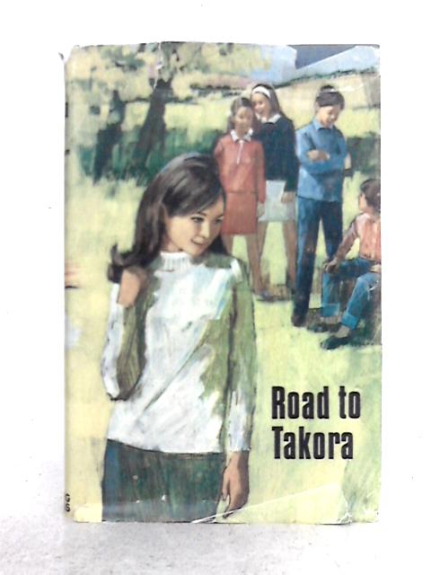 Road To Takora By Olive L. Groom