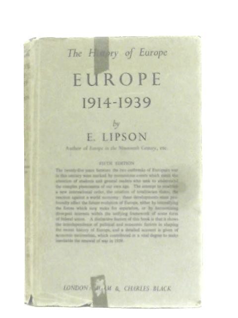 The History of Europe 1914-1939 By E. Lipson