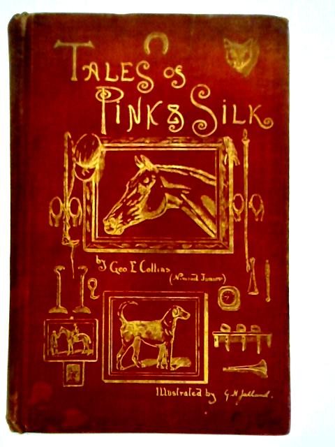 Tales of Pink and Silk By George E. Collins