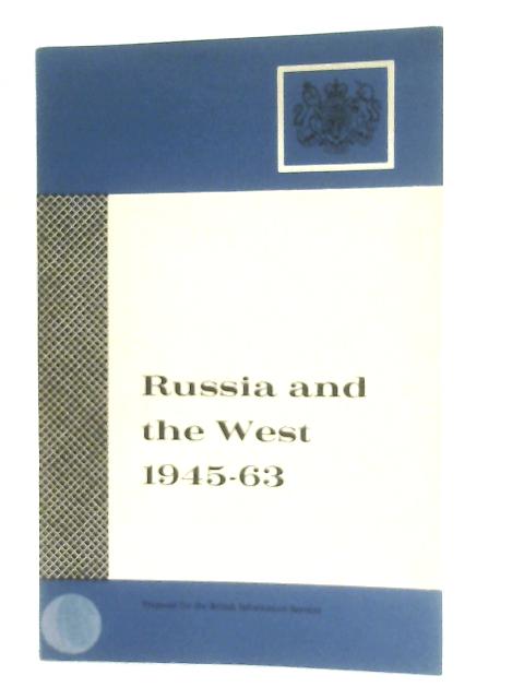 Russia and the West 1945-63 By Anon