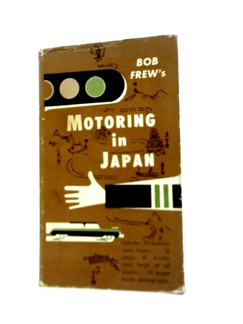 Motoring in Japan, von Bob Frew