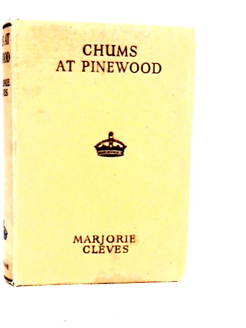 Chums at Pinewood By Marjorie Cleves